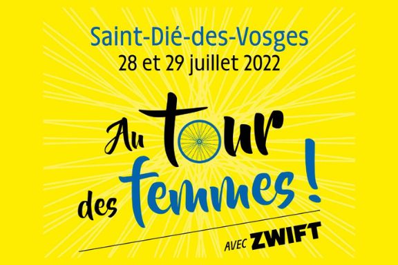 Affiche Au Tour des Femmes (avec Zwift) - Saint-Dié-des-Vosges - 28 et 29 juillet 2022